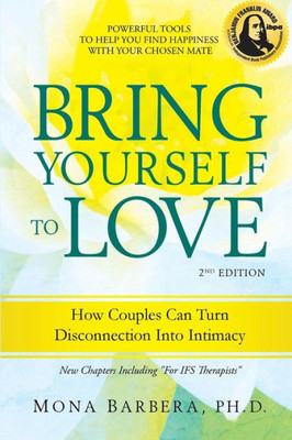 Bring Yourself to Love: How Couples Can Turn Disconnection Into Intimacy