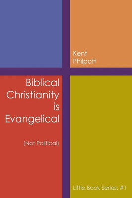 Biblical Christianity is Evangelical: Little Book Series: #1 (1)