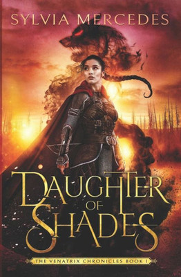 Daughter of Shades (The Venatrix Chronicles)