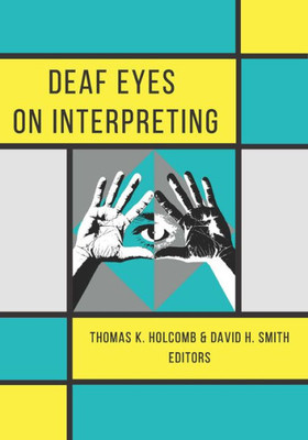 Deaf Eyes on Interpreting Deaf Eyes on Interpreting