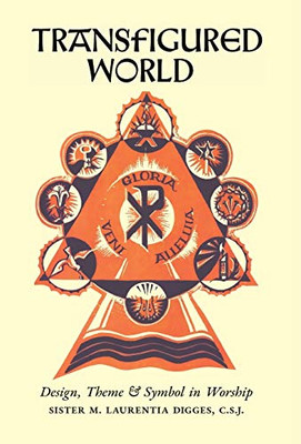 Transfigured World: Design, Theme, and Symbol in Worship - Hardcover