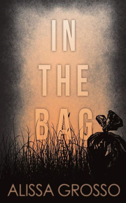 In the Bag : A Novella