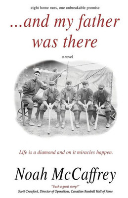 And My Father Was There: Eight Home Runs, One Unbreakable Promise