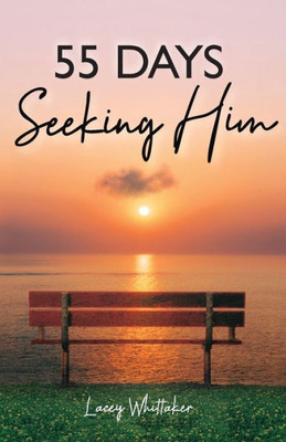55 Days Seeking Him
