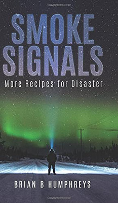 Smoke Signals: More Recipes for Disaster - Hardcover