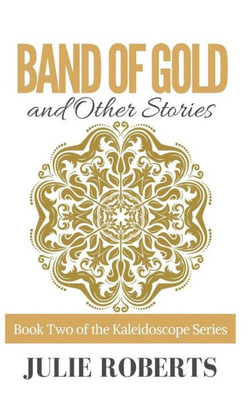 BAND OF GOLD and Other Stories (Kaleidoscope)
