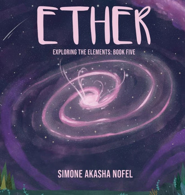 Ether: Exploring the Elements: Exploring