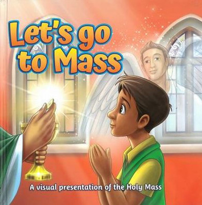 Let's Go to Mass: A Visual Presentation of the Holy Mass (Brother Francis)
