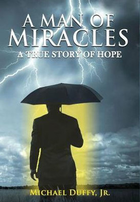 A Man of Miracles: A True Story of Hope