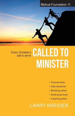 Called to Minister: Every Christians call to serve (Biblical Foundation Series)
