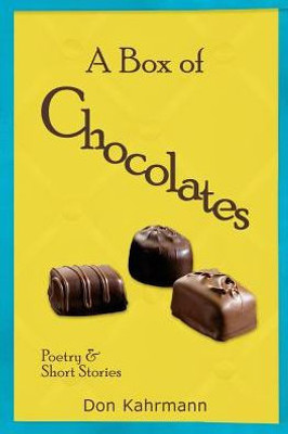 A Box of Chocolates: Poetry & Short Stories