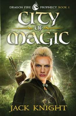 City of Magic (Dragon Fire Prophecy Book 1)