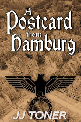 A Postcard from Hamburg: (A WW2 spy thriller) (The Black Orchestra)