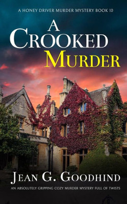 A CROOKED MURDER an absolutely gripping cozy murder mystery full of twists (A Honey Driver Murder Mystery)