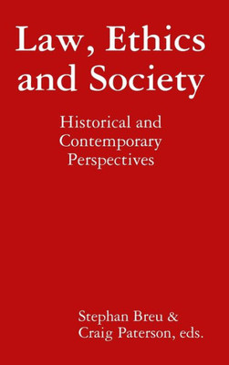 Law, Ethics and Society: Historical and Contemporary Perspectives