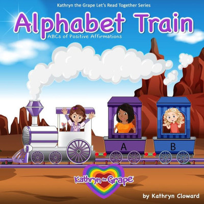 Alphabet Train (Kathryn the Grape Let's Read Together Series)