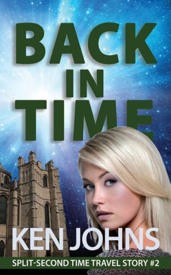 Back In Time (Split-Second Time Travel Series)