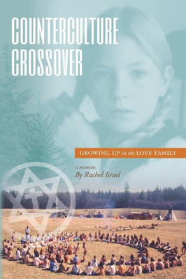 Counterculture Crossover: Growing Up in the Love Family