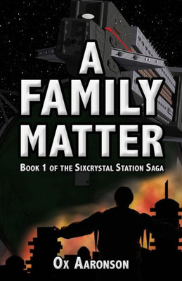 A Family Matter (Sixcrystal Station Saga)