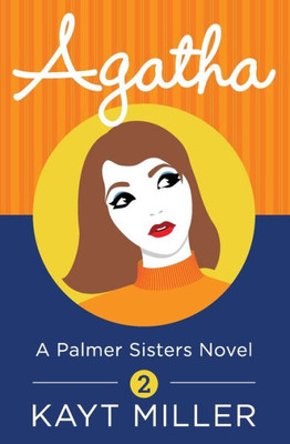 Agatha: A Palmer Sisters Book 2