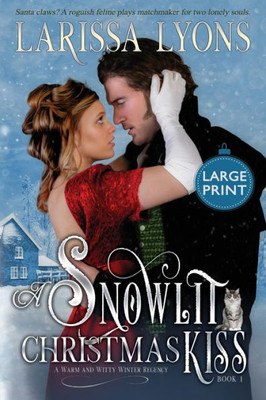 A Snowlit Christmas Kiss: A Warm and Witty Winter Regency (Regency Christmas Kisses)