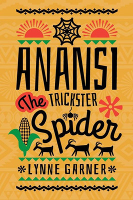 Anansi The Trickster Spider
