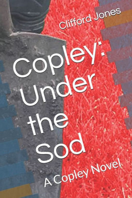 Copley: Under the Sod: A Copley Novel (The Professor Copley Series)