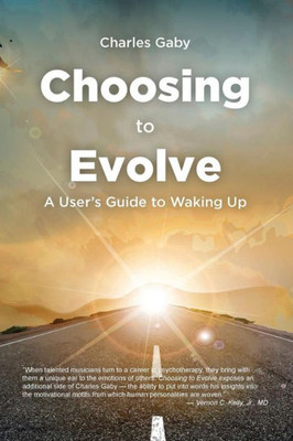 Choosing to Evolve: A User's Guide to Waking Up