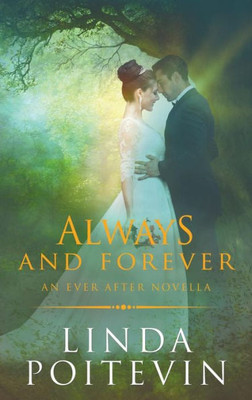 Always and Forever: An Ever After Novella (Ever After Romance)