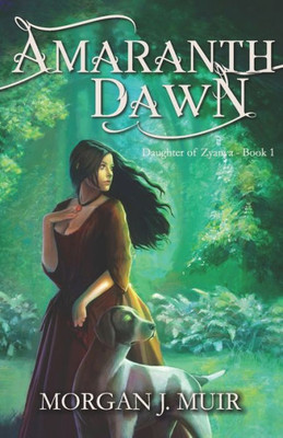 Amaranth Dawn (Daughter of Zyanya)