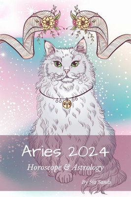Aries 2024: Horoscope & Astrology (Horoscopes 2024)