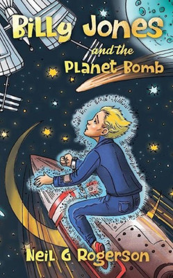 Billy Jones and the Planet Bomb (Billy Jones - Space Cadet)
