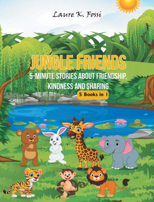 Jungle Friends: 5-Minute Stories about Friendship, Kindness and Sharing. Hardcover Children Illustrated Book (Jungle Story Book)