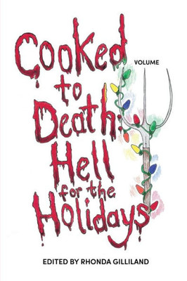 Cooked To Death Vol. III: Hell For The Holidays