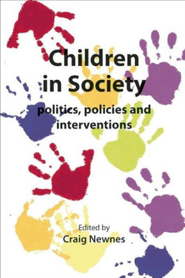 Children in Society: Politics, Policies and Interventions