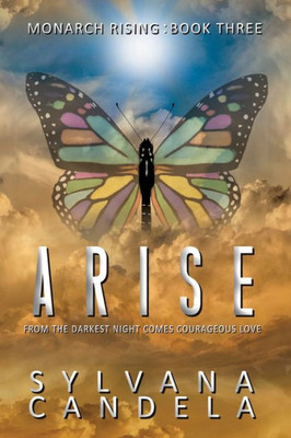 ARISE: MONARCH RISING: BOOK THREE