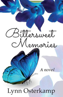 Bittersweet Memories: A novel