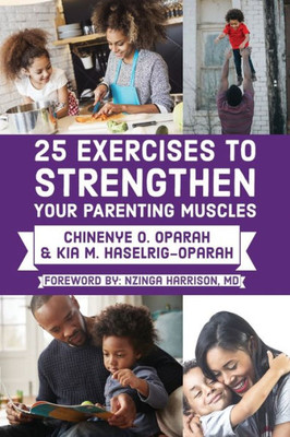 25 Exercises to Strengthen Your Parenting Muscles