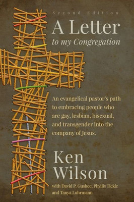 A Letter to My Congregation, Second Edition: An evangelical pastor's path to embracing people who are gay, lesbian, bisexual and transgender into the company of Jesus