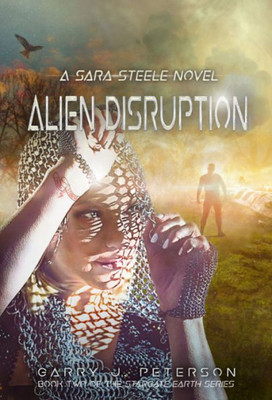 Alien Disruption: A Sara Steele Novel (Stargate Earth Series)