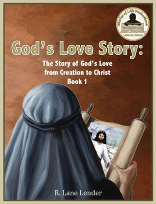 God's Love Story Book 1: The Story of God's Love from Creation to Christ