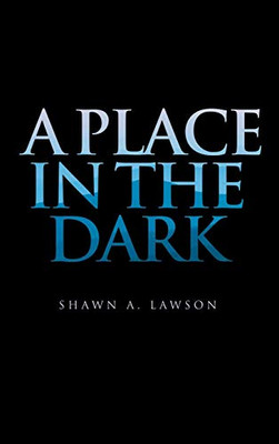 A Place in the Dark - Hardcover