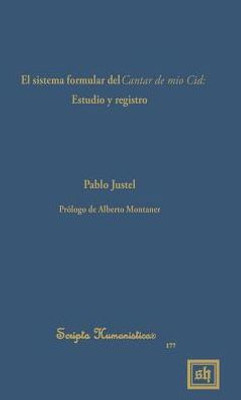El Sistema Formular del Cantar de Mio Cid: Estudio Y Registro (Scripta Humanistica) (Spanish Edition)