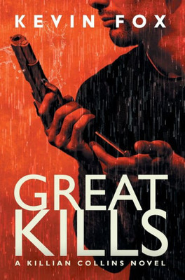 Great Kills: A Killian Collins Novel (1) (The Killian Collins)