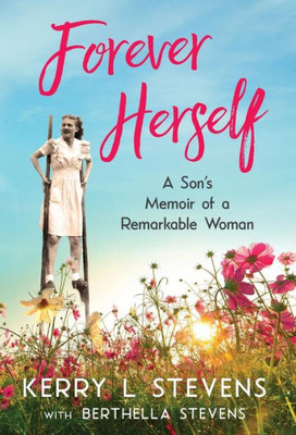 Forever Herself: A Son's Memoir of a Remarkable Woman