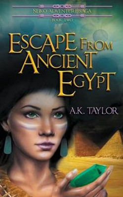 Escape from Ancient Egypt (Neiko Adventure Saga)