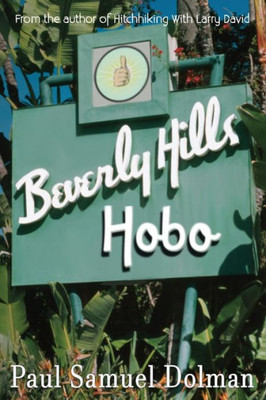 Beverly Hills Hobo: A True Tale of Fame and Misfortune