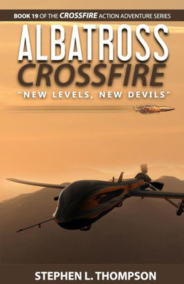 Albatross Crossfire: New Levels, New Devils (Crossfire Action Adventure Series)