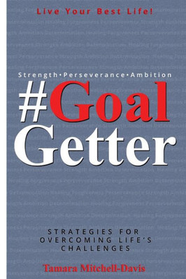 #GoalGetter: Strategies For Overcoming Life's Challenges