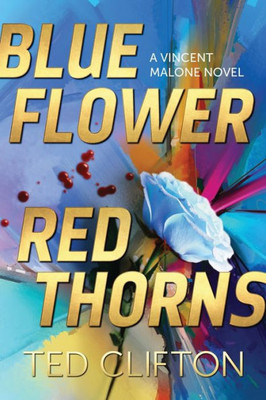 Blue Flower Red Thorns (2) (Vincent Malone)